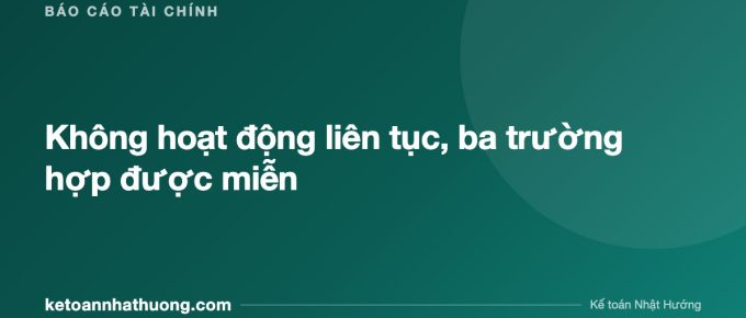 Không hoạt động liên tục, ba trường hợp được miễn - ketoannhathuong.com
