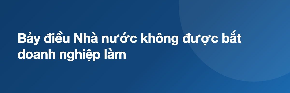 Bảy điều Nhà nước không được bắt doanh nghiệp làm