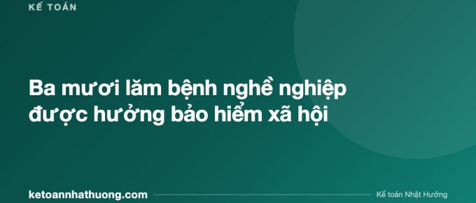 Ba mươi lăm bệnh nghề nghiệp được hưởng bảo hiểm xã hội - ketoannhathuong.com
