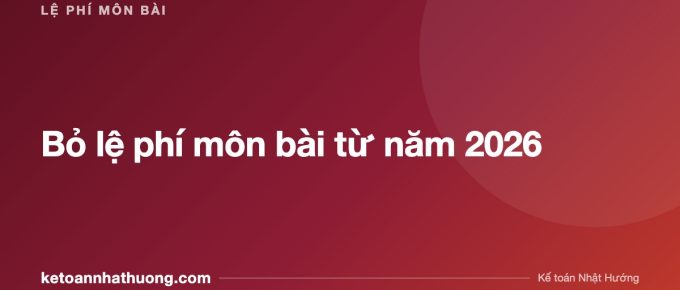 Bỏ lệ phí môn bài từ năm 2026 - ketoannhathuong.com