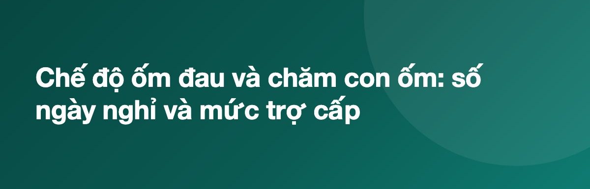 Chế độ ốm đau và chăm con ốm: số ngày nghỉ và mức trợ cấp