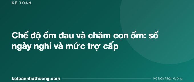 Chế độ ốm đau và chăm con ốm: số ngày nghỉ và mức trợ cấp - ketoannhathuong.com