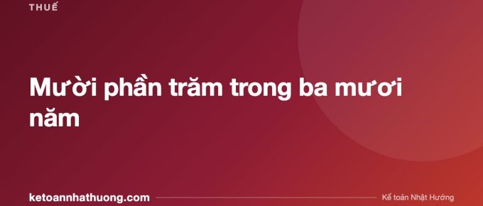 Mười phần trăm trong ba mươi năm - ketoannhathuong.com