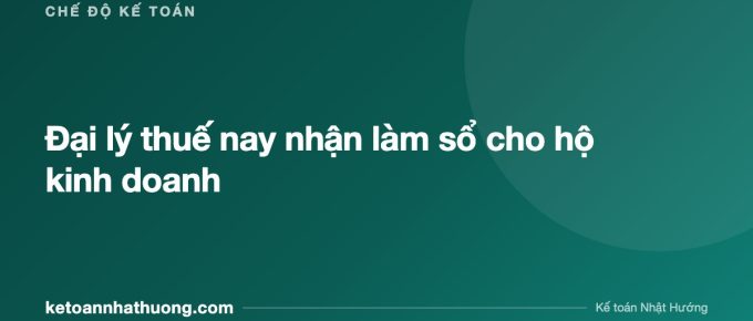 Đại lý thuế nay nhận làm sổ cho hộ kinh doanh - ketoannhathuong.com