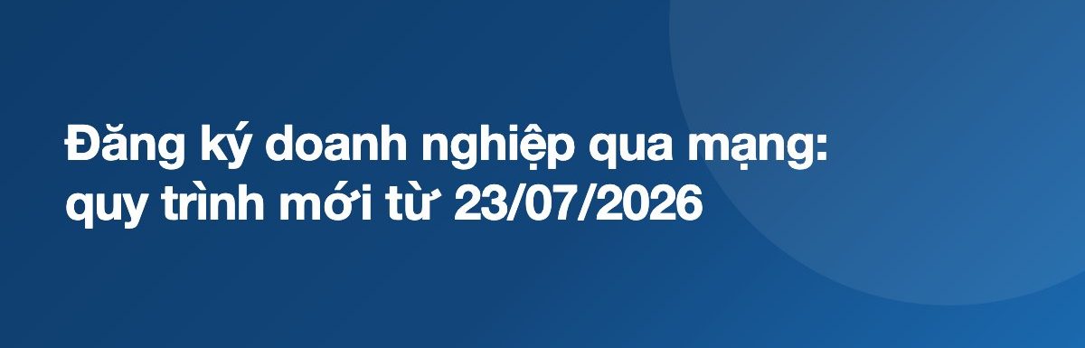 Đăng ký doanh nghiệp qua mạng: quy trình mới từ 23/07/2026