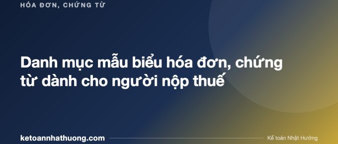 Danh mục mẫu biểu hóa đơn, chứng từ dành cho người nộp thuế - ketoannhathuong.com