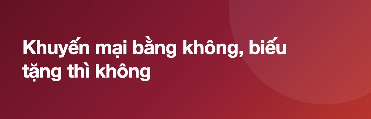 Khuyến mại bằng không, biếu tặng thì không