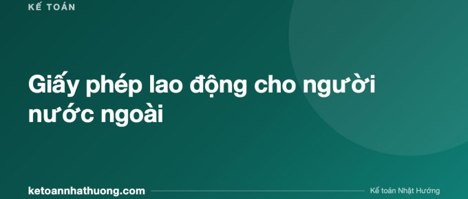 Giấy phép lao động cho người nước ngoài - ketoannhathuong.com
