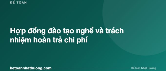 Hợp đồng đào tạo nghề và trách nhiệm hoàn trả chi phí - ketoannhathuong.com