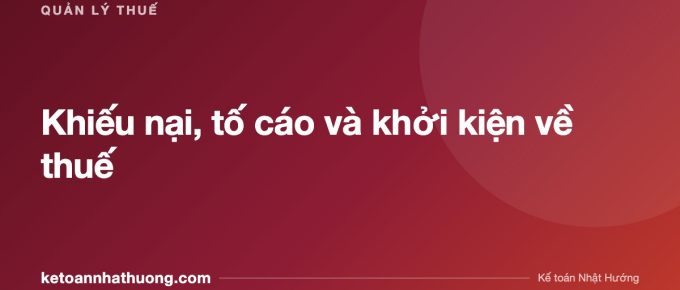 Khiếu nại, tố cáo và khởi kiện về thuế - ketoannhathuong.com