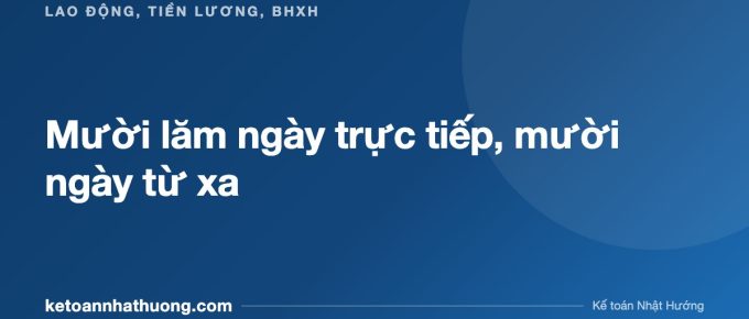 Mười lăm ngày trực tiếp, mười ngày từ xa - ketoannhathuong.com