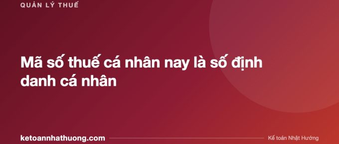 Mã số thuế cá nhân nay là số định danh cá nhân - ketoannhathuong.com