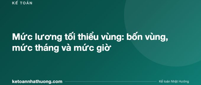 Mức lương tối thiểu vùng: bốn vùng, mức tháng và mức giờ - ketoannhathuong.com