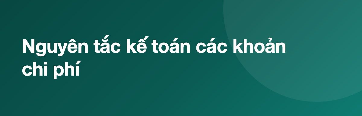 Nguyên tắc kế toán các khoản chi phí