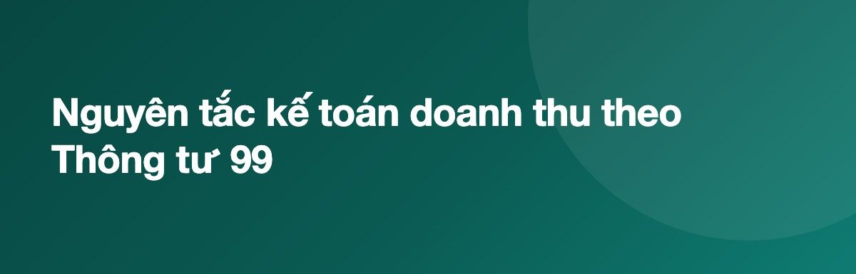 Nguyên tắc kế toán doanh thu theo Thông tư 99