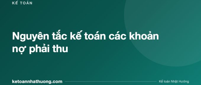Nguyên tắc kế toán các khoản nợ phải thu - ketoannhathuong.com