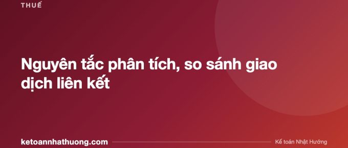 Nguyên tắc phân tích, so sánh giao dịch liên kết - ketoannhathuong.com