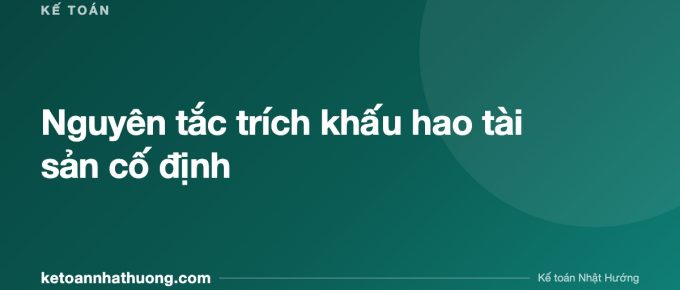 Nguyên tắc trích khấu hao tài sản cố định - ketoannhathuong.com