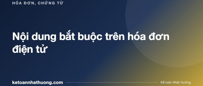 Nội dung bắt buộc trên hóa đơn điện tử - ketoannhathuong.com