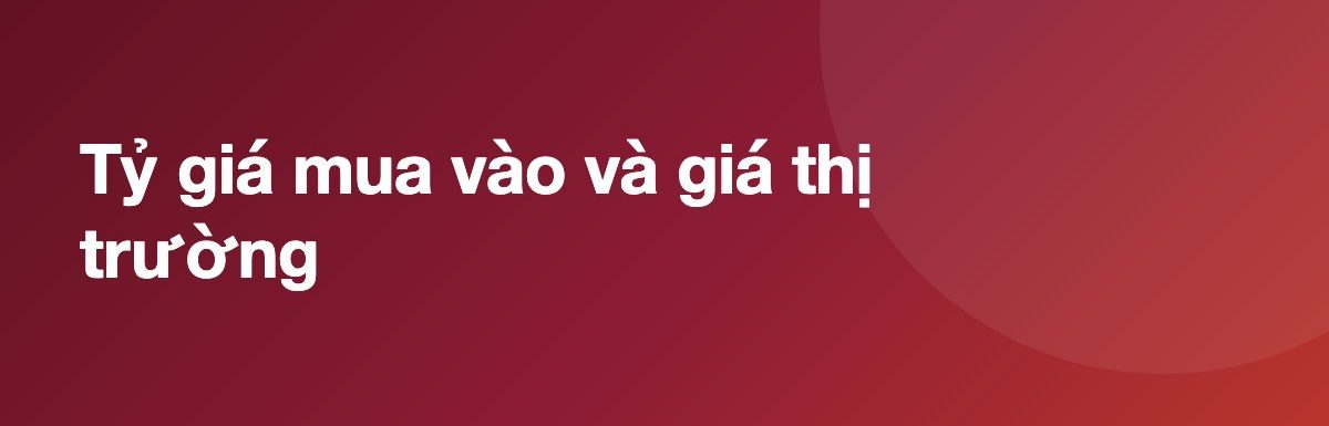 Tỷ giá mua vào và giá thị trường