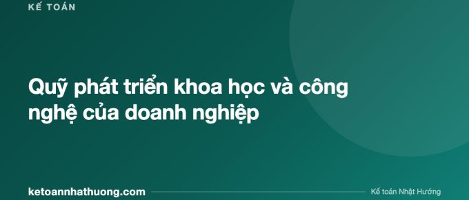 Quỹ phát triển khoa học và công nghệ của doanh nghiệp - ketoannhathuong.com