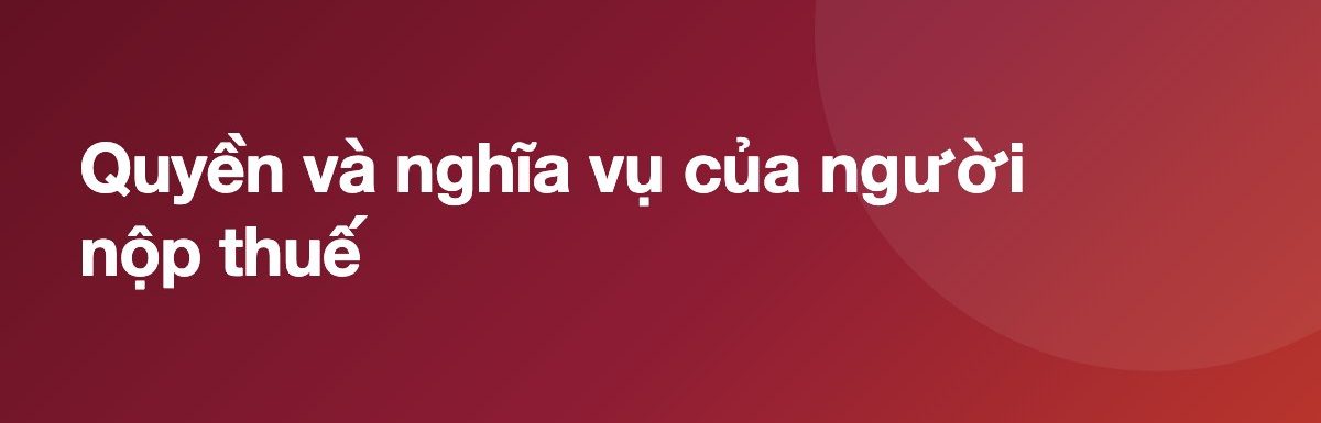 Quyền và nghĩa vụ của người nộp thuế