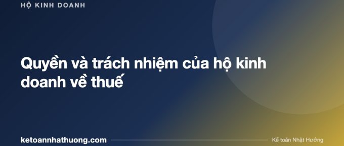 Quyền và trách nhiệm của hộ kinh doanh về thuế - ketoannhathuong.com