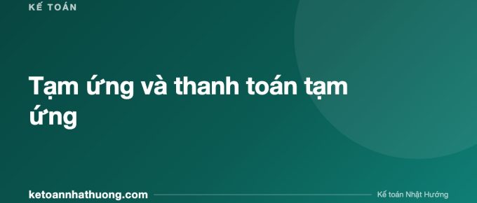 Tạm ứng và thanh toán tạm ứng - ketoannhathuong.com