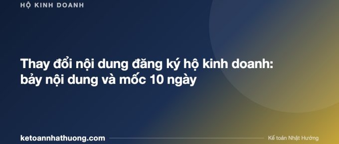 Thay đổi nội dung đăng ký hộ kinh doanh: bảy nội dung và mốc 10 ngày - ketoannhathuong.com