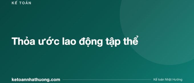Thỏa ước lao động tập thể - ketoannhathuong.com