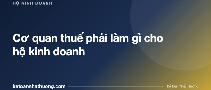Cơ quan thuế phải làm gì cho hộ kinh doanh - ketoannhathuong.com